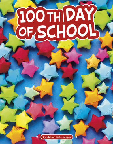 100th Day of School (Traditions & Celebrations) book cover by Sharon Katz Cooper