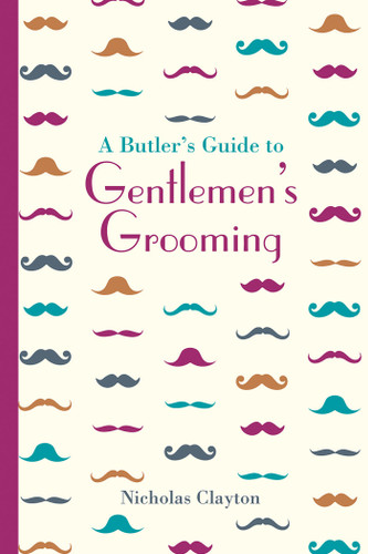Butler's Guide to Gentlemen's Grooming (Butler's Guides) book cover by Nicholas Clayton