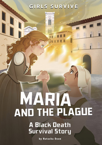 Maria and the Plague: A Black Death Survival Story (Girls Survive) book cover by Natasha Deen