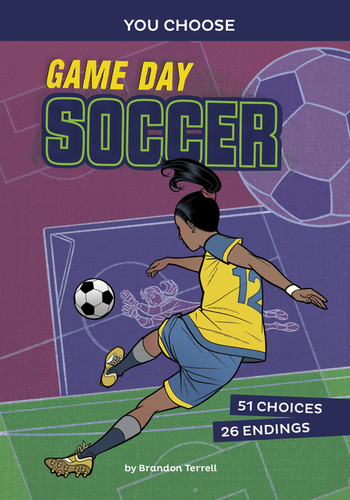 Game Day Soccer: An Interactive Sports Story (You Choose: Game Day Sports) book cover by Brandon Terrell