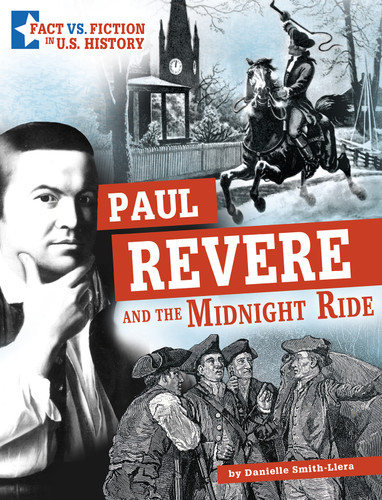 Paul Revere and the Midnight Ride: Separating Fact from Fiction (Fact vs. Fiction in U.S. History) book cover by Danielle Smith-Llera
