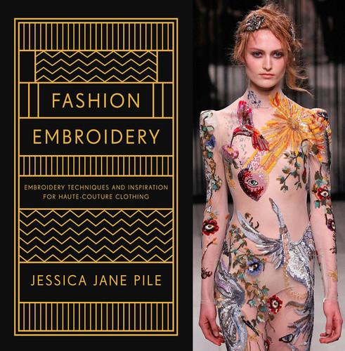 Fashion Embroidery: Embroidery Techniques And Inspiration For Haute-Couture Clothing book cover by Jessica Pile