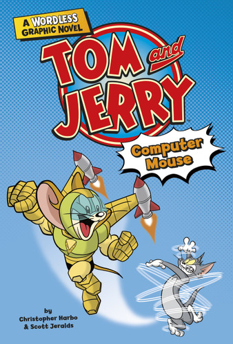 Computer Mouse (Tom and Jerry Wordless Graphic Novels) book cover by Christopher Harbo