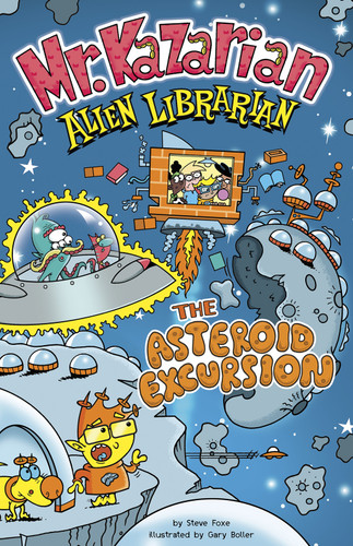 The Asteroid Excursion (Mr. Kazarian, Alien Librarian) book cover by Steve Foxe
