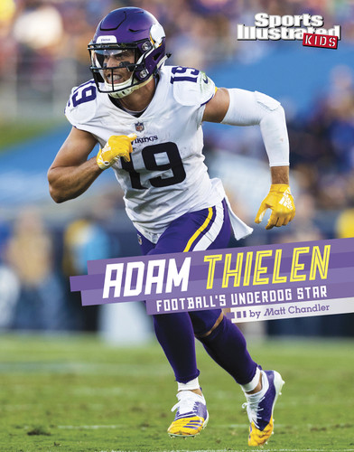 Adam Thielen: Football's Underdog Star (Sports Illustrated Kids Stars of Sports) book cover by Matt Chandler