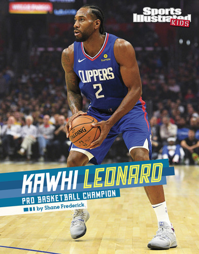 Kawhi Leonard: Pro Basketball Champion (Sports Illustrated Kids Stars of Sports) book cover by Shane Frederick