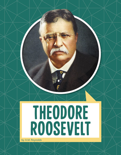 Theodore Roosevelt (Biographies) book cover by A.M. Reynolds