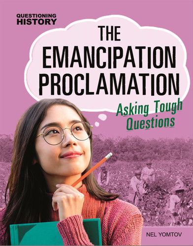 The Emancipation Proclamation: Asking Tough Questions (Questioning History) book cover by Nel Yomtov