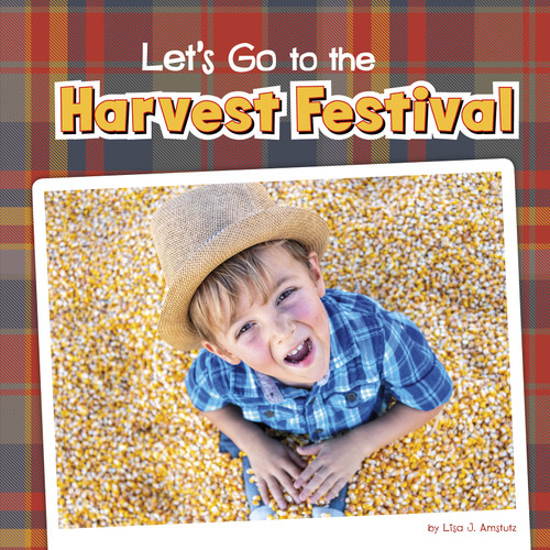 Let's Go to the Harvest Festival (Fall Field Trips) book cover by Lisa J. Amstutz