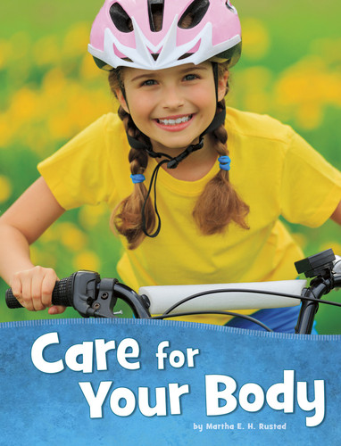 Care for Your Body (Health and My Body) book cover by Martha E. H. Rustad