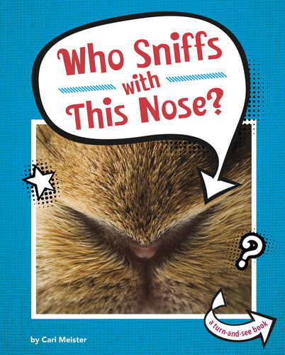 Who Sniffs With This Nose? (Whose Is This?) book cover by Cari Meister