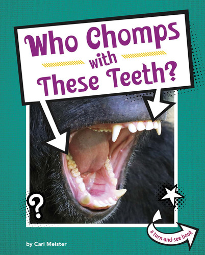 Who Chomps With These Teeth? (Whose Is This?) book cover by Cari Meister