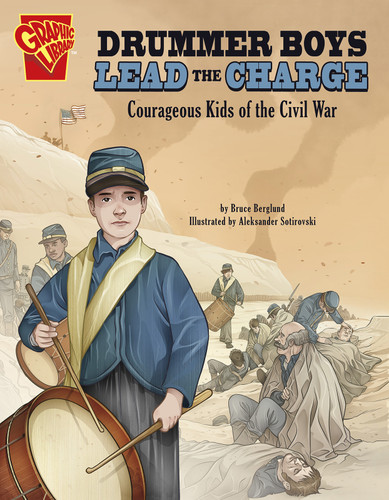 Drummer Boys Lead the Charge: Courageous Kids of the Civil War (Courageous Kids) book cover by Bruce Berglund