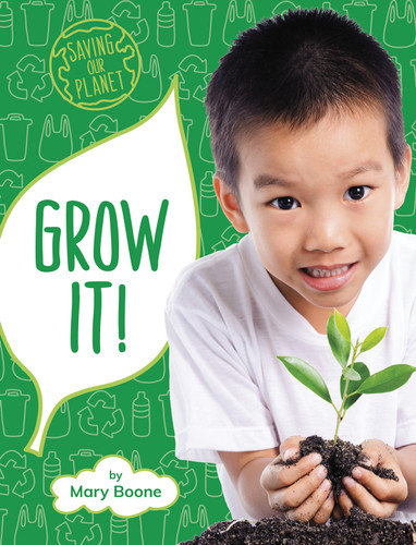 Grow It! (Saving Our Planet) book cover by Mary Boone