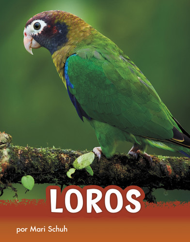 Loros (Parrots) (Animals en español) book cover by Mari Schuh