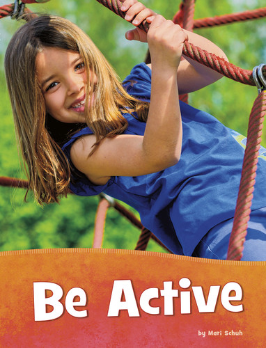 Be Active (Health and My Body) book cover by Mari Schuh