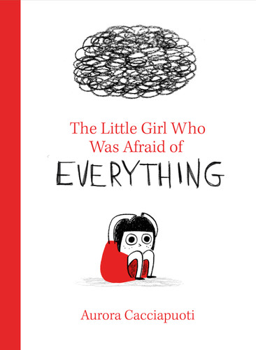The Little Girl Who Was Afraid of Everything book cover by Aurora Cacciapuoti