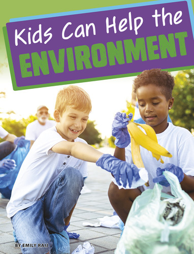 Kids Can Help the Environment (Kids Can Help) book cover by Emily Raij