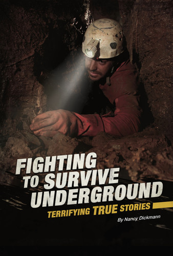 Fighting to Survive Underground: Terrifying True Stories (Fighting to Survive) book cover by Nancy Dickmann