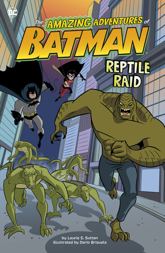Reptile Raid (The Amazing Adventures of Batman!) book cover by Laurie S. Sutton