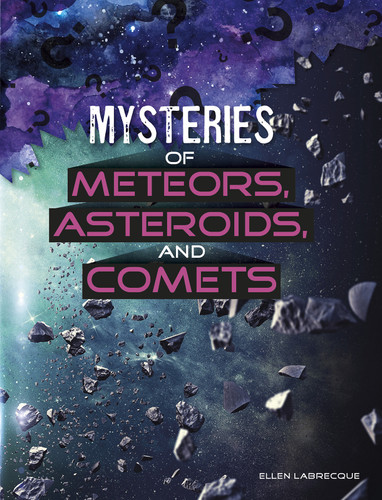 Mysteries of Meteors, Asteroids, and Comets (Solving Space's Mysteries) book cover by Ellen Labrecque