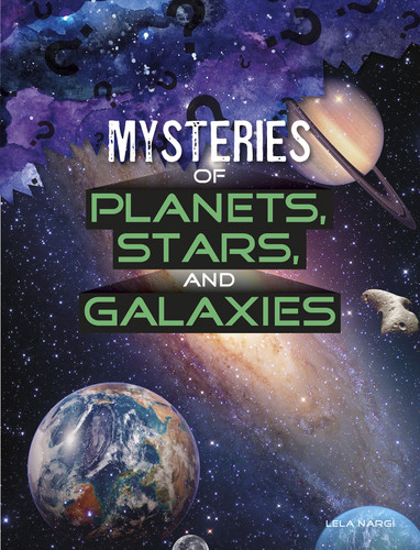 Mysteries of Planets, Stars, and Galaxies (Solving Space's Mysteries) book cover by Lela Nargi