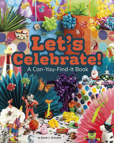 Let's Celebrate!: A Can-You-Find-It Book (Can You Find It?) book cover by Sarah L. Schuette