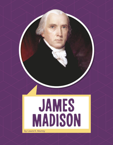 James Madison (Biographies) book cover by Laura K. Murray