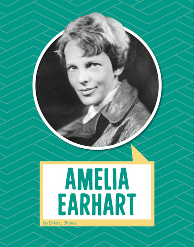 Amelia Earhart (Biographies) book cover by Erika  L. Shores