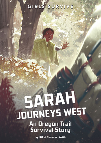 Sarah Journeys West: An Oregon Trail Survival Story (Girls Survive) book cover by Nikki Shannon Smith