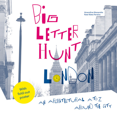 Big Letter Hunt: London: An Architectural A To Z Around The City book cover by Rute Nieto Ferreira, Amandine Alessandra
