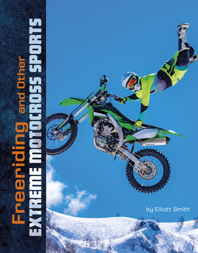 Freeriding and Other Extreme Motocross Sports (Natural Thrills) book cover by Elliott Smith