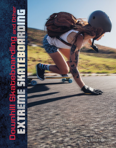 Downhill Skateboarding and Other Extreme Skateboarding (Natural Thrills) book cover by Drew Lyon