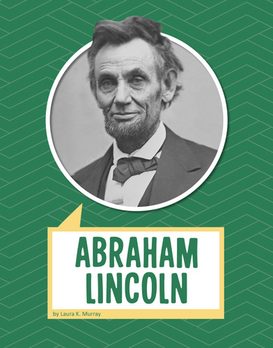 Abraham Lincoln (Biographies) book cover by Laura K. Murray