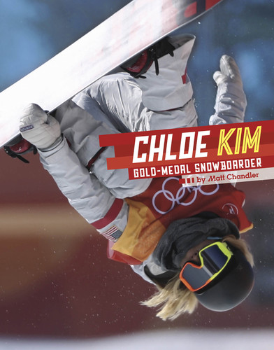 Chloe Kim: Gold-Medal Snowboarder (Stars of Sports) book cover by Matt Chandler