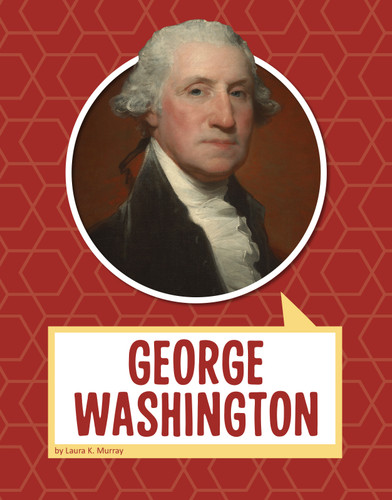 George Washington (Biographies) book cover by Laura K. Murray
