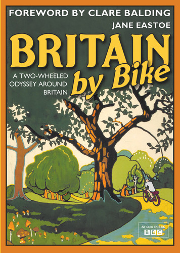 Britain by Bike: Foreword By Clare Balding book cover by Jane Eastoe