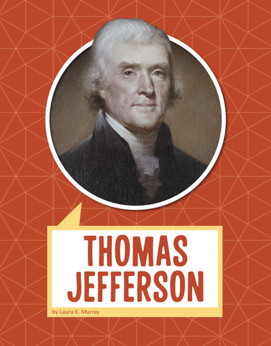 Thomas Jefferson (Biographies) book cover by Laura K. Murray