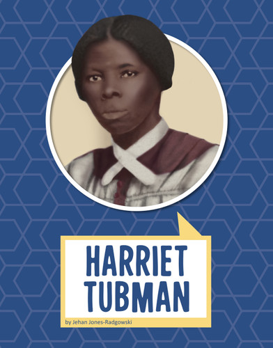 Harriet Tubman (Biographies) book cover by Jehan Jones-Radgowski