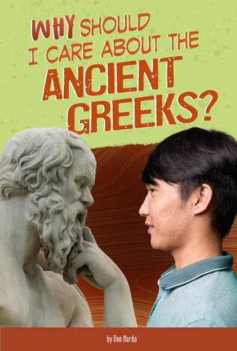 Why Should I Care About the Ancient Greeks? (Why Should I Care About History?) book cover by Don Nardo