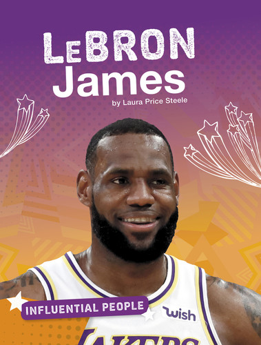 LeBron James (Influential People) book cover by Laura Price Steele