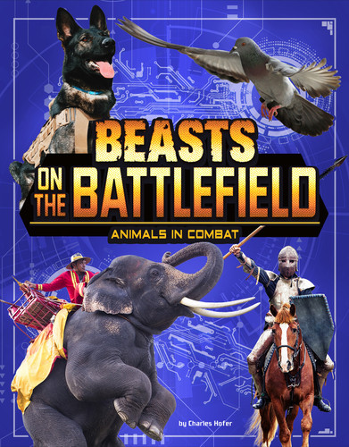 Beasts on the Battlefield: Animals in Combat (Beasts and the Battlefield) book cover by Charles C. Hofer