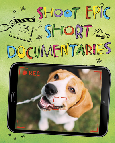 Shoot Epic Short Documentaries: 4D An Augmented Reading Experience (Make a Movie! 4D) book cover by Thomas Kingsley Troupe