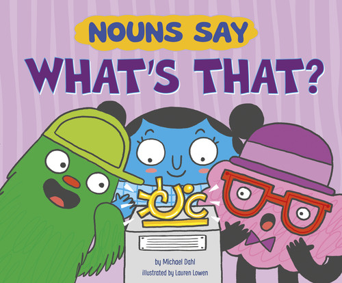 Nouns Say "What's That?" (Word Adventures: Parts of Speech) book cover by Michael Dahl