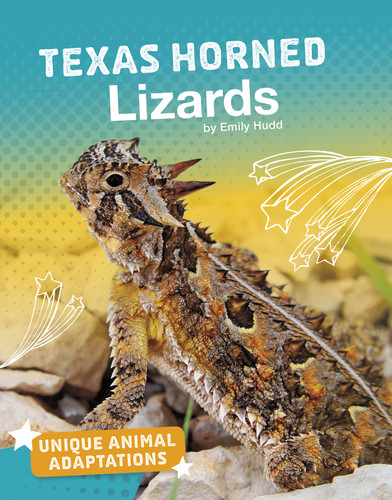 Texas Horned Lizards (Unique Animal Adaptations) book cover by Emily Hudd