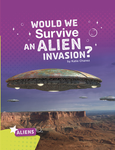 Would We Survive an Alien Invasion? (Aliens) book cover by Katie Chanez