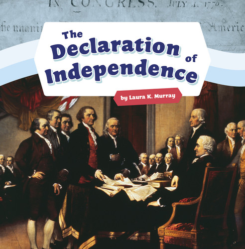 The Declaration of Independence (Shaping the United States of America) book cover by Laura K. Murray