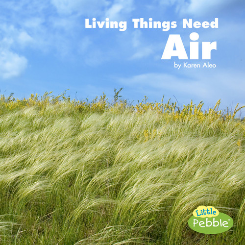 Living Things Need Air (What Living Things Need) book cover by Karen Aleo