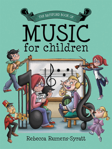 Batsford Book of Music for Children (Batsford Book of) book cover by Becky Rumens-Syratt