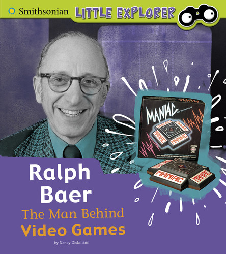 Ralph Baer: The Man Behind Video Games (Little Inventor) book cover by Nancy Dickmann